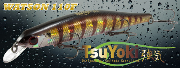 TsuYoki Watson 110F
